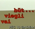 Vai viegli būt.. pēc 10 gadiem?